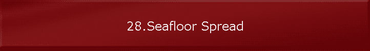 28.Seafloor Spread