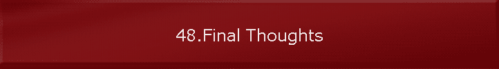 48.Final Thoughts